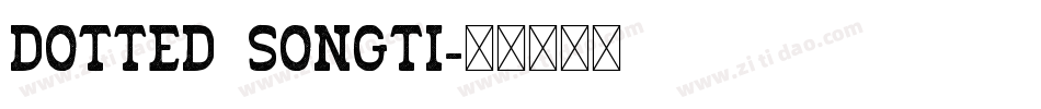 Dotted Songti字体转换